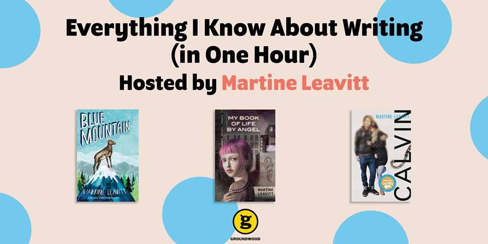 Everything I Know About Writing (In One Hour), hosted by Martine Leavitt (Doris McCarthy Artist-in-Residence Program)