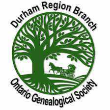 Durham Region Branch, Ontario Genealogical Society Durham Region Branch, Ontario Genealogical Society