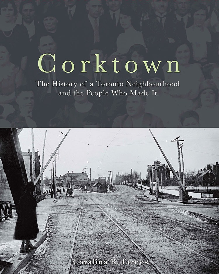 Corktown: The History of a Toronto Neighbourhood and the People Who Made It